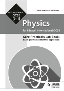 Edexcel International GCSE (9-1) Physics Student Lab Book: Exam practice and further application Edexcel International GCSE (9-1) Physics Student Lab Book: Exam practice and further application