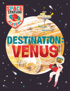 Space Station Academy: Destination: Venus Space Station Academy: Destination: Venus