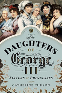 The Daughters of George III : Sisters and Princesses