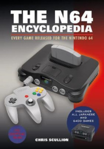 The N64 Encyclopedia : Every Game Released for the Nintendo 64 The N64 Encyclopedia : Every Game Released for the Nintendo 64