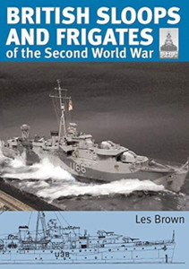 ShipCraft 27 - British Sloops and Frigates of the Second World War ShipCraft 27 - British Sloops and Frigates of the Second World War