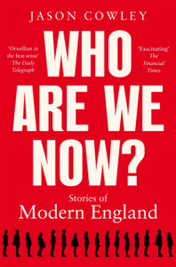 Who Are We Now? : Stories of Modern England Who Are We Now? : Stories of Modern England
