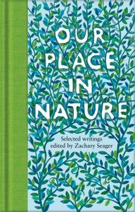 Our Place in Nature : Selected Writings Our Place in Nature : Selected Writings