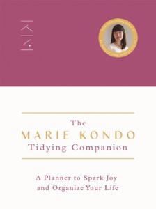 The Marie Kondo Tidying Companion : A Planner to Spark Joy and Organize Your Life The Marie Kondo Tidying Companion : A Planner to Spark Joy and Organize Your Life