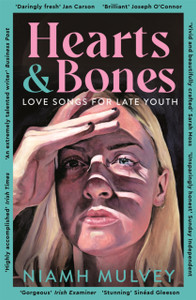 Hearts and Bones : Love Songs for Late Youth Hearts and Bones : Love Songs for Late Youth