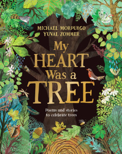 My Heart Was a Tree: Poems and stories to celebrate trees