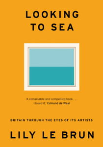 Looking to Sea : Britain Through the Eyes of its Artists