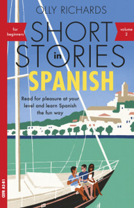 Short Stories in Spanish for Beginners, Volume 2 : Read for pleasure at your level, expand your vocabulary and learn Spanish the fun way with Teach Yourself Graded Readers Short Stories in Spanish for Beginners, Volume 2 : Read for pleasure at your level, expand your vocabulary and learn Spanish the fun way with Teach Yourself Graded Readers