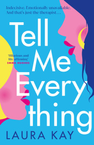 Tell Me Everything: Heartfelt and funny, this is the perfect will-they-won't-they romance