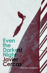 Even the Darkest Night : A Terra Alta Investigation Even the Darkest Night : A Terra Alta Investigation