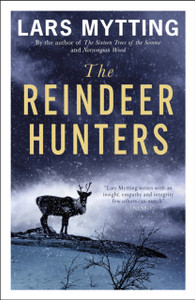 The Reindeer Hunters : The Sister Bells Trilogy Vol. 2 The Reindeer Hunters : The Sister Bells Trilogy Vol. 2