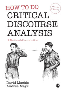 How to Do Critical Discourse Analysis : A Multimodal Introduction How to Do Critical Discourse Analysis : A Multimodal Introduction