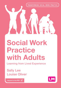 Social Work Practice with Adults : Learning from Lived Experience Social Work Practice with Adults : Learning from Lived Experience