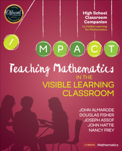 Teaching Mathematics in the Visible Learning Classroom, High School Teaching Mathematics in the Visible Learning Classroom, High School