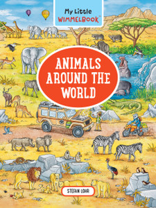 My Little Wimmelbook - Animals Around the World My Little Wimmelbook - Animals Around the World