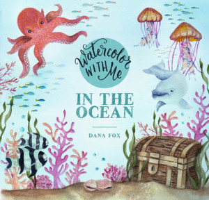 Watercolor with Me : In the Ocean Watercolor with Me : In the Ocean
