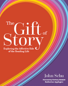 The Gift of Story : Exploring the Affective Side of the Reading Life