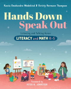 Hands Down, Speak Out : Listening and Talking Across Literacy and Math K-5