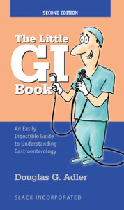 The Little GI Book : An Easily Digestible Guide to Understanding Gastroenterology