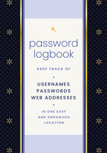 Password Logbook (Black & Gold): Keep Track of Usernames, Passwords, Web Addresses in One Easy and Organized Location