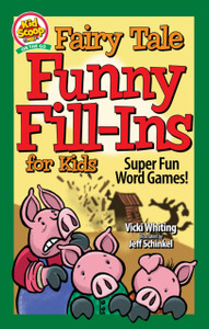 Fairy Tale Funny Fill-Ins for Kids : Super Fun Word Games Fairy Tale Funny Fill-Ins for Kids : Super Fun Word Games