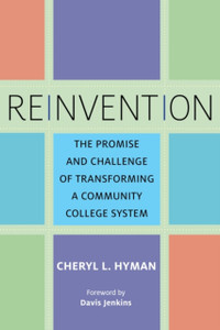 Reinvention : The Promise and Challenge of Transforming a Community College System