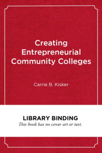 Creating Entrepreneurial Community Colleges : A Design Thinking Approach