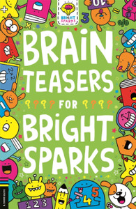 Brain Teasers for Bright Sparks Brain Teasers for Bright Sparks