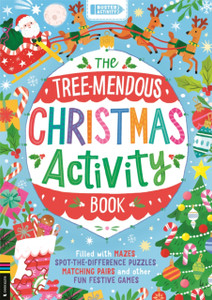 The Tree-mendous Christmas Activity Book : Filled with mazes, spot-the-difference puzzles, matching pairs and other fun festive games