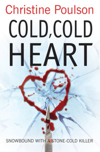 Cold, Cold Heart : Snowbound with a stone-cold killer Cold, Cold Heart : Snowbound with a stone-cold killer