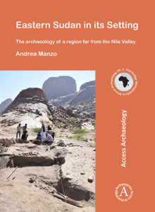 Eastern Sudan in its Setting : The archaeology of a region far from the Nile Valley Eastern Sudan in its Setting : The archaeology of a region far from the Nile Valley