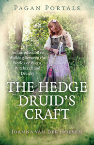 Pagan Portals - The Hedge Druid`s Craft - An Introduction to Walking Between the Worlds of Wicca, Witchcraft and Druidry Pagan Portals - The Hedge Druid`s Craft - An Introduction to Walking Between the Worlds of Wicca, Witchcraft and Druidry