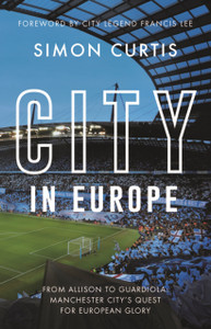 City in Europe: From Allison to Guardiola: Manchester City’s quest for European glory
