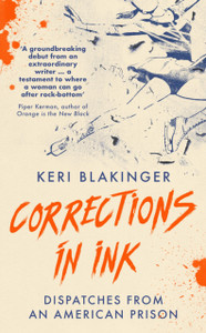 Corrections in Ink : Dispatches from an American Prison Corrections in Ink : Dispatches from an American Prison