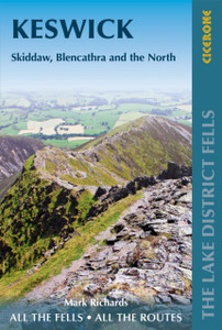 Walking the Lake District Fells - Keswick : Skiddaw, Blencathra and the North Walking the Lake District Fells - Keswick : Skiddaw, Blencathra and the North