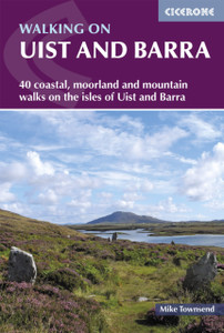 Walking on Uist and Barra : 40 coastal, moorland and mountain walks on all the isles of Uist and Barra