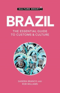 Brazil - Culture Smart : The Essential Guide to Customs & Culture