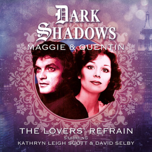 Dark Shadows - Maggie & Quentin: The Lovers' Refrain Dark Shadows - Maggie & Quentin: The Lovers' Refrain