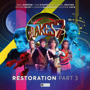 Blake's 7: Restoration Part 3 Blake's 7: Restoration Part 3