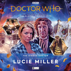 The Eighth Doctor Adventures - The Further Adventures of Lucie Miller The Eighth Doctor Adventures - The Further Adventures of Lucie Miller