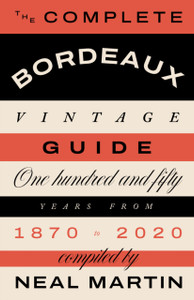 The Complete Bordeaux Vintage Guide: 150 Years from 1870 to 2020