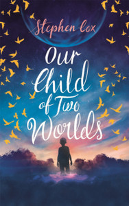 Our Child of Two Worlds Our Child of Two Worlds