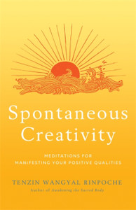 Spontaneous Creativity : Meditations for Manifesting Your Positive Qualities
