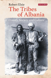 The Tribes of Albania : History, Society and Culture The Tribes of Albania : History, Society and Culture