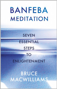 Banfeba Meditation : Seven Essential Steps to Enlightenment