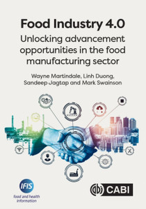 Food Industry 4.0 : Unlocking Advancement Opportunities in the Food Manufacturing Sector Food Industry 4.0 : Unlocking Advancement Opportunities in the Food Manufacturing Sector