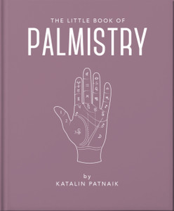 The Little Book of Palmistry : Predict your future in the lines of your palms The Little Book of Palmistry : Predict your future in the lines of your palms