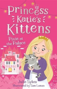 Pixie at the Palace (Princess Katie's Kittens 1) Pixie at the Palace (Princess Katie's Kittens 1)