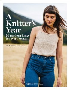 A Knitter's Year : 30 Modern Knits for Every Season