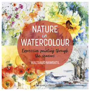 Nature in Watercolour : Expressive Painting Through the Seasons Nature in Watercolour : Expressive Painting Through the Seasons